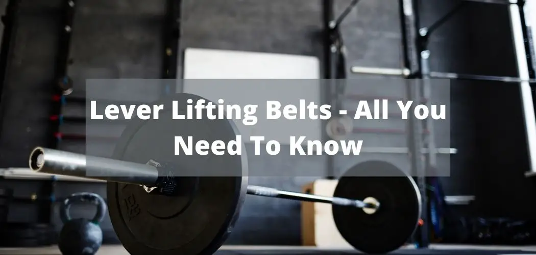 lever lifting belts