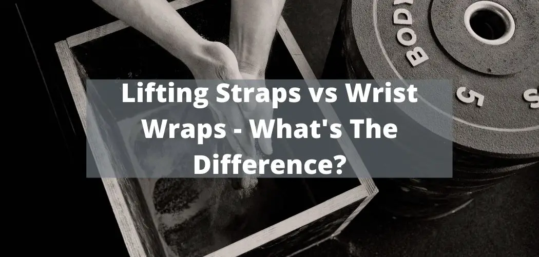 lifting straps vs wrist wraps